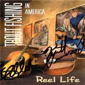 Trout Fishing In America - Reel Life