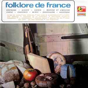 Various - Folklore de France - Bretagne. Alsace. Savoie. Marche Et Limousin ...