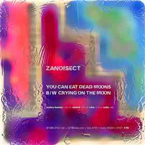 Zanoisect - You Can Eat Dead Moons / Crying On The Moon