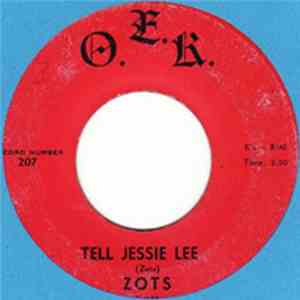 Zots - Tell Jessie Lee / Zot Hop