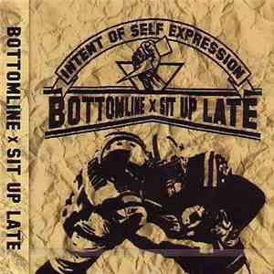 Bottomline X Sit Up Late - Intent Of Self Expression