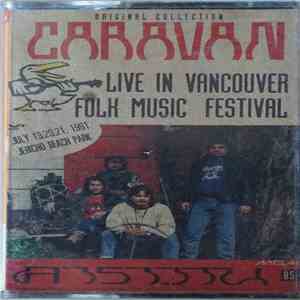 Caravan - Caravan Live In Vancouver Folk Music Festival Juli 19, 20, 21, 1991 Jericho Beach Park
