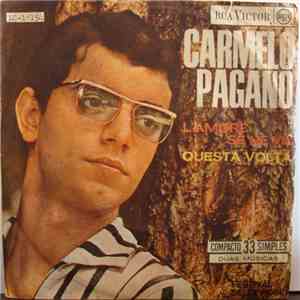 Carmelo Pagano - L'Amore Se Ne Va / Questa Volta