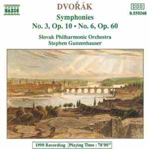 Dvořák, Slovak Philharmonic Orchestra, Stephen Gunzenhauser - Symphonies No. 3, Op. 10 ･ No. 6, Op. 60