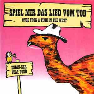 Engin-EER Feat. Pond - Spiel Mir Das Lied Vom Tod (Once Upon A Time In The ...