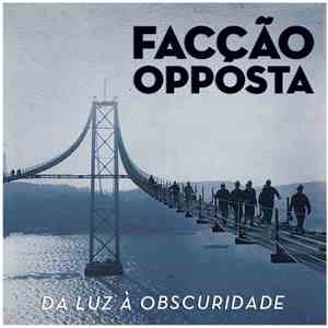 Facção Opposta - Da Luz À Obscuridade