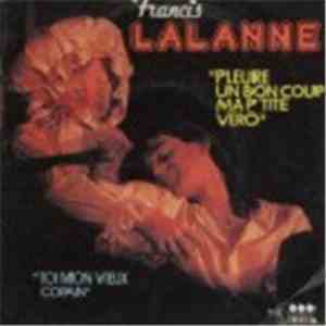 Francis Lalanne - Pleure Un Bon Petit Coup Ma P'tite Véro