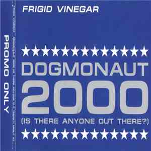 Frigid Vinegar - Dogmonaut 2000