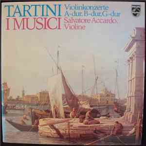 Giuseppe Tartini, Salvatore Accardo, I Musici - Violinkonzerte A-dur, B-dur ...