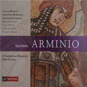 Handel, Vivica Genaux, Geraldine McGreevy, Dominique Labelle, Manuela Custer, Luigi Petroni, Sytse Buwalda, Riccardo Ristori, Il Complesso Barocco, Alan Curtis  - Arminio