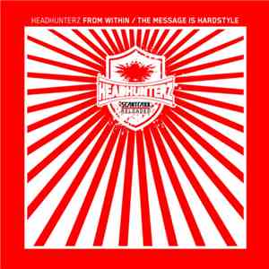 Headhunterz - From Within / The Message Is Hardstyle