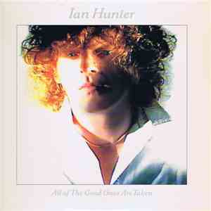Ian Hunter - All Of The Good Ones Are Taken