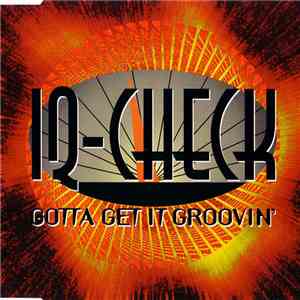 IQ-Check - Gotta Get It Groovin'