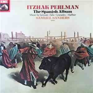 Itzhak Perlman, Samuel Sanders  - The Spanish Album