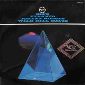 Johnny Hodges - Wild Bill Davis - Blue Pyramid
