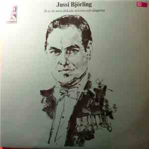 Jussi Björling - 28 Av De Mest Älskade Ariorna Och Sångerna