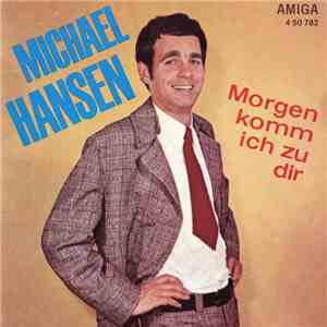 Michael Hansen - Morgen Komm Ich Zu Dir / Keine Ist Wie Du