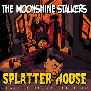 Moonshine Stalkers - Splatter House (Stalker Deluxe Edition)