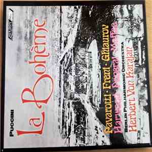 Puccini - Pavarotti · Freni · Ghiaurov · Harwood · Panerai · Maffeo · Berlin Philharmonic Orchestra · Herbert von Karajan - La Bohème