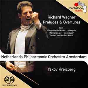 Richard Wagner, Netherlands Philharmonic Orchestra Amsterdam, Yakov Kreizbe ...