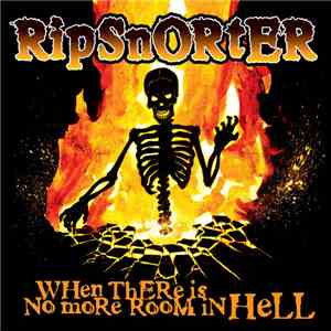 Ripsnorter - When There Is No More Room In Hell
