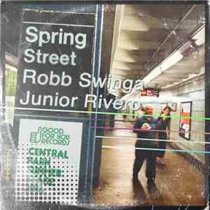 Robb Swinga & Junior Rivero - Spring Street