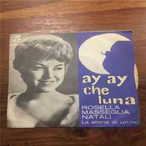 Rosella Masseglia Natali - Ay Ay Che Luna