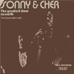 Sonny & Cher - The Greatest Show On Earth / You Know Darn Well