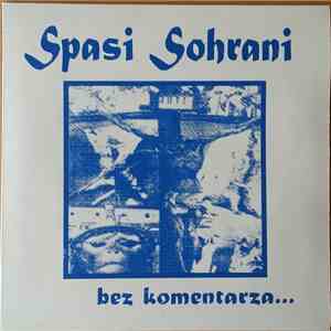 Spasi Sohrani - Bez Komentarza...