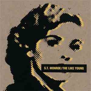 S.T. Monroe / The Like Young - Split