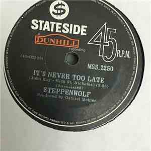 Steppenwolf - It's Never Too Late