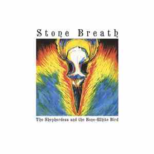 Stone Breath - The Shepherdess And The Bone-White Bird