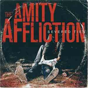 The Amity Affliction - Severed Ties
