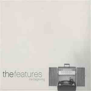The Features - The Beginning