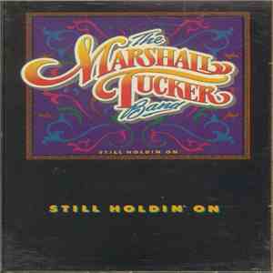 The Marshall Tucker Band - Still Holdin' On
