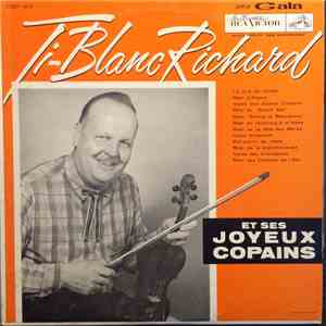 Ti-Blanc Richard Et Ses Joyeux Copains - Ti-Blanc Richard Et Ses Joyeux Cop ...