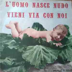 Tony Arden - L'Uomo Nasce Nudo / Vieni Via Con Noi