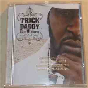Trick Daddy - Thug Matrimony: Married To The Streets
