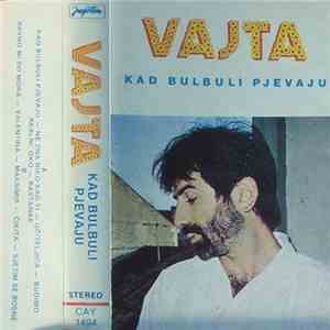 Vajta - Kad Bulbuli Pjevaju