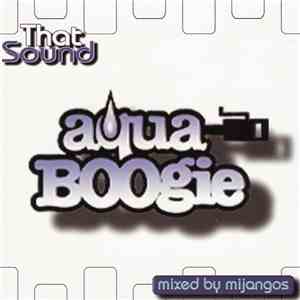Various - Aqua Boogie - That Sound - Mixed By Mijangos
