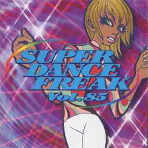 Various - Super Dance Freak Vol. 85