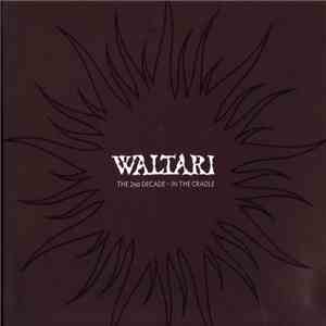 Waltari - The 2nd Decade - In The Cradle