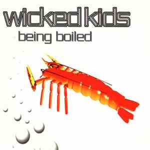Wicked Kids - Being Boiled