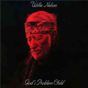 Willie Nelson - God's Problem Child