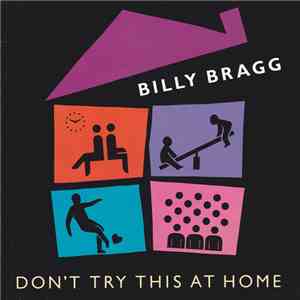 Billy Bragg - Don't Try This At Home