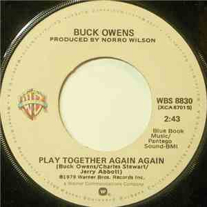 Buck Owens - Play Together Again Again / He Don't Deserve You Anymore