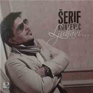 Šerif Konjević - Ljubavi...