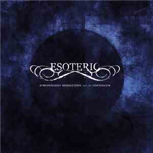 Esoteric  - Subconscious Dissolution Into The Continuum