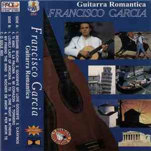 Francisco Garcia - Guitarra Romantica