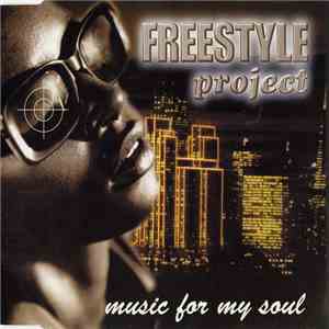 Freestyle Project - Music For My Soul